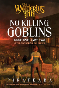 Book 1, Part 2: No Killing Goblins (Volume 1, Part 2 of 2)